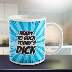 Mdi Ready To Suck Today's Dick Mug