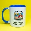 Promotique I Miss Virtual Meetings Mug Mens Novelty Gifts