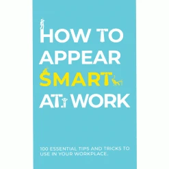 William Valentine How To Appear Smart At Work