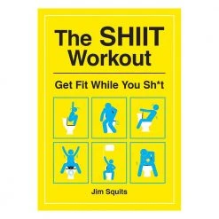 Brumby Sunstate The SHIIT Workout: Get Fit While You Sh*t Mens Novelty Gifts